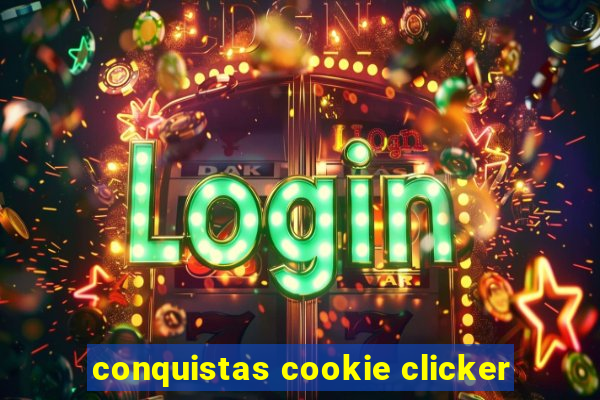 conquistas cookie clicker